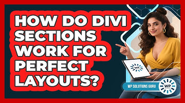 How Do Divi Sections Work For Perfect Layouts? - WP Solutions Guru