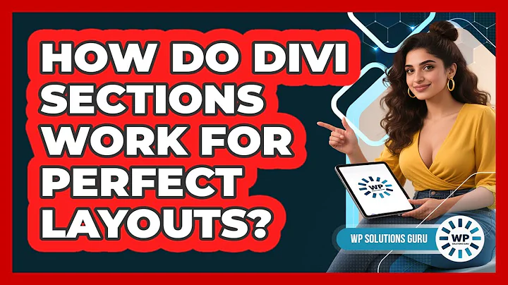 How Do Divi Sections Work For Perfect Layouts? - WP Solutions Guru