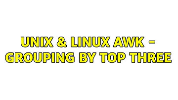 Unix & Linux: Awk - grouping by top three