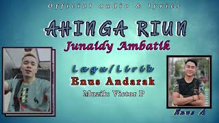 JUNAIDY AMBATIK~Official audio\u0026lyrics~AHINGA RIUN