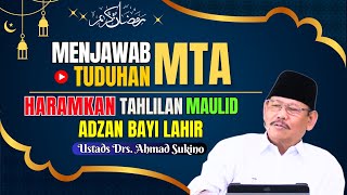 Ustads Drs. Ahmad Sukino Menjawab Tuduhan MTA Haramkan Tahlilan Kematian, Maulidurosul, Adzan Bayi