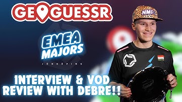EMEA MAJOR CHAMP INTERVIEW + VOD REVIEW WITH DEBRE!! (GeoGuessr World Championship)