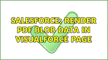 Salesforce: Render PDF Blob data in visualforce page (3 Solutions!!)