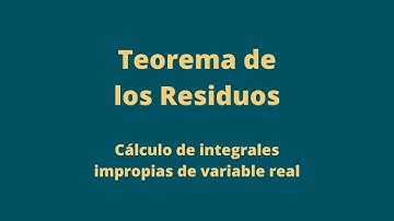 Integrales impropias de variable real usando el teorema de los residuos