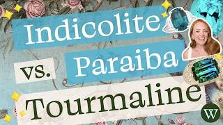 Indicolite vs. Paraiba Tourmaline