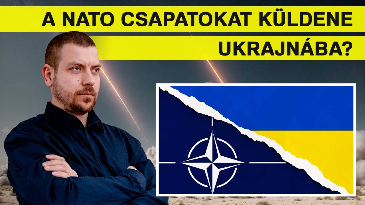 Válaszcsapás: NATO csapatokat Ukrajnába? Mi a magyar érdek?