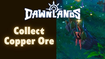 Collect Copper Ore Dawnlands Guide Shiny Ore