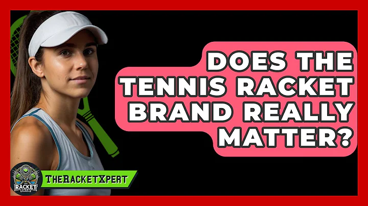 Does The Tennis Racket Brand Really Matter? - The Racket Xpert