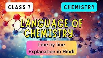 Language of Chemistry | ICSE CLASS 7 CHEMISTRY | Full Chapter I UNIQUE E LEARNING