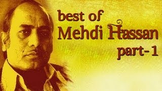 Best Of Mehdi Hassan Songs - Part 1 - Shahenshah E Ghazal