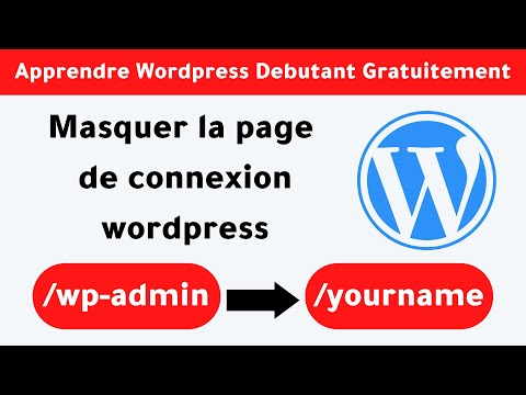 Comment changer l'URL de WP-Admin sur Wordpress et masquer la page de connexion wordpress