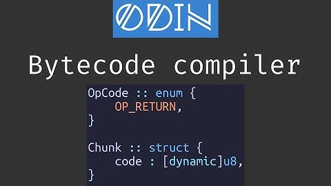Making a bytecode compiler with Odin: Ep. 1