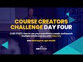 The Course Creators Challenge Day Four