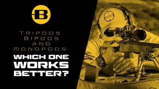 Tripods, Bipods and monopods. Which one works Better?