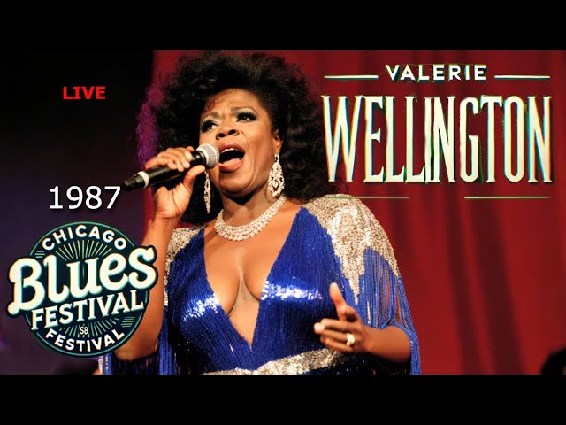 VALERIE WELLINGTON - LIVE AT CHICAGO BLUES FESTIVAL 1987