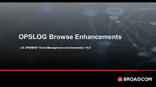 CA OPS/MVS Event Management and Automation 14.0 - OPSLOG Browse Enhancements