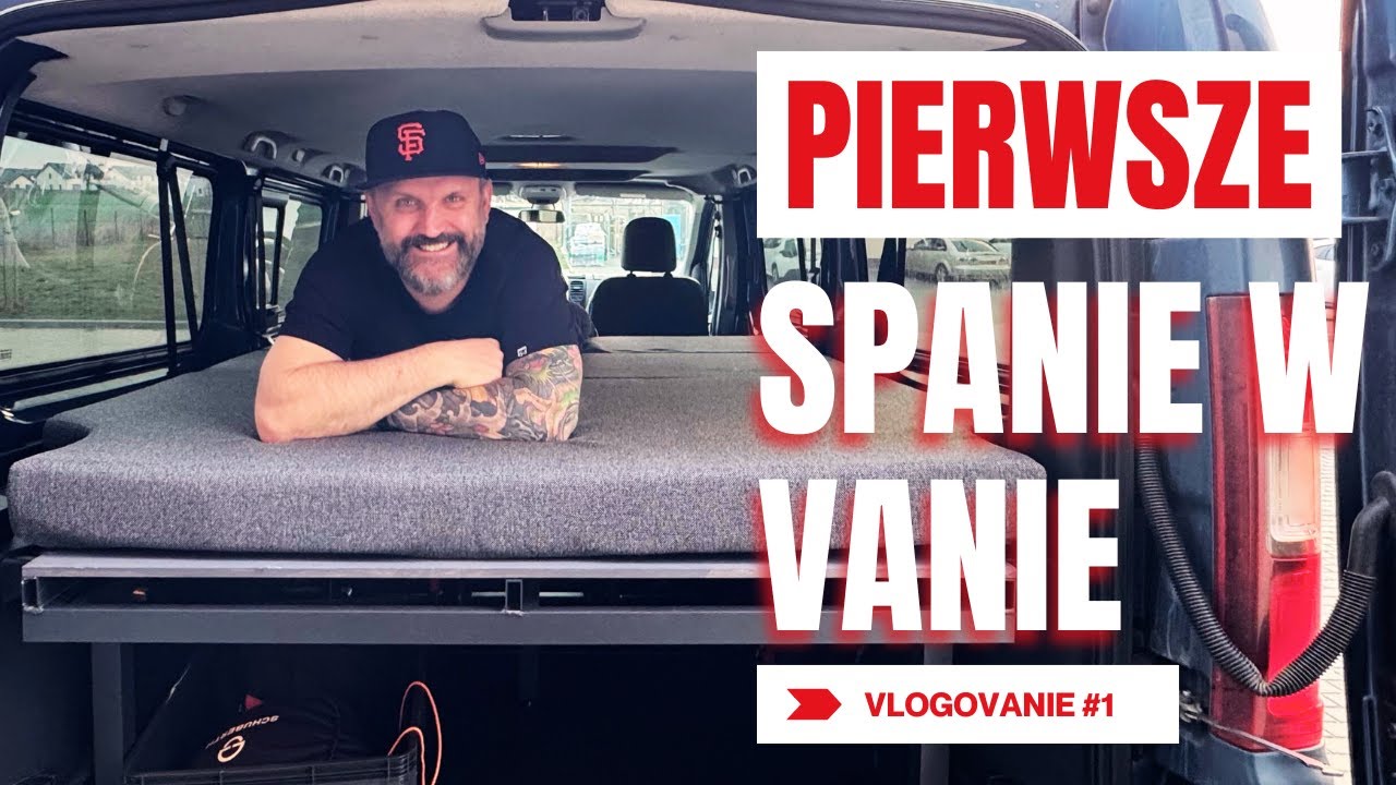 Vlogovanie #01: Pierwsze spanie w vanie. Spontaniczny wyjazd nad rzekę Wełnę.