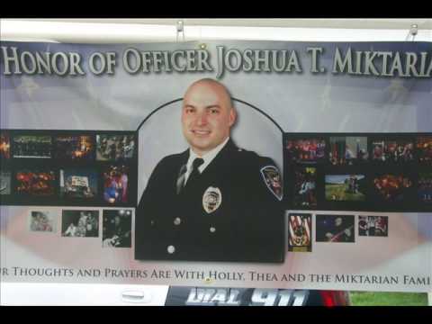 A Tribute To Ofc. Joshua T. Miktarian #45