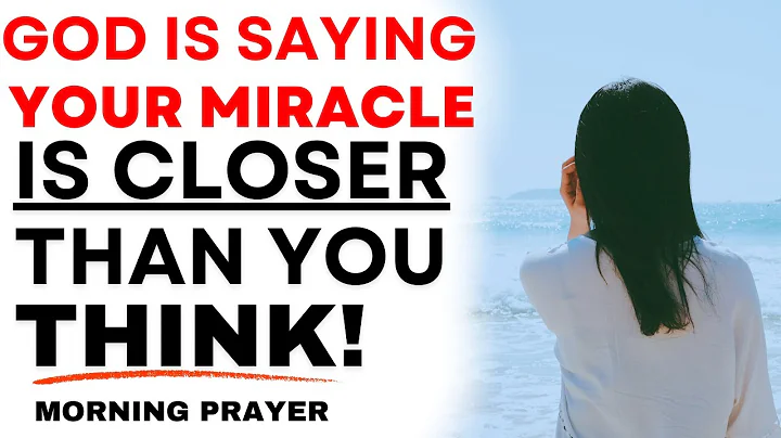 "God Says: Your Miracle Is Closer Than You Think! Don't Give Up!(Christian Inspiration)