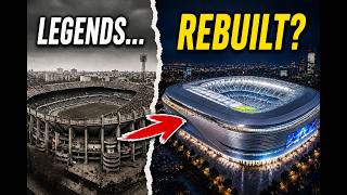 Why Europe’s Biggest Stadiums Are Being Completely Rebuilt
