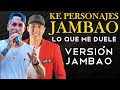 Lo que me duele | Jambao ft. Ke personajes - Versión Jambao [REMIX]