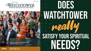Does Watchtower REALLY Satisfy Your Spiritual Needs? Watchtower Study Review March 2-8, 2026