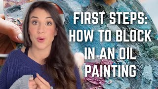 Oil Painting Beginners: Step-by-Step Guide to Blocking In