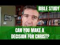 Can You Make a Decision for Christ? (A Bible Study)