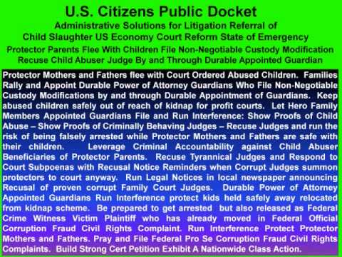 US Citizens Docket Protector Parent's Non-Negotiable Custody Modification Recuse Tyrant Judges