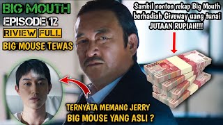 ALUR CERITA BIG MOUTH EP 12 RIVIEW DETAIL || BIG MOUSE TEWAS screenshot 4