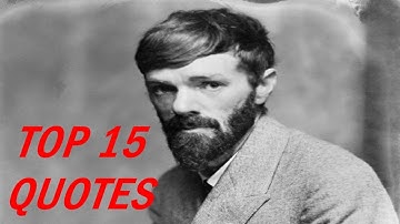 D. H. Lawrence Quotes - Top 10 Quotes