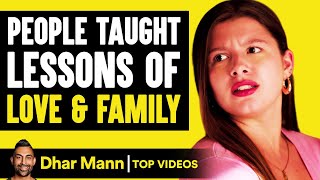 People TAUGHT Lessons Of LOVE & FAMILY | Dhar Mann