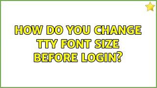 Ubuntu: How do you change TTY font size before login?