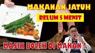 MAKANAN JATUH "BELUM 5 MENIT" MASIH BOLEH DIMAKAN ???