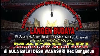 LIVE PAGELARAN SENI WAYANG KULIT LANGEN BUDAYA DALANG H. ANOM RUSDI -- MAPAG SRI DESA WANASARI 2018