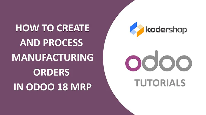 How to Create and Process Manufacturing Orders in Odoo 18 MRP | Odoo 18 Manufacturing Basics