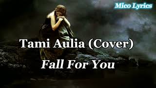 Fall For You - Tami Aulia | Cover with Lyrics