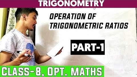 optional math class 8 || operation of trigonometric ratios || PART-1