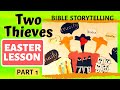 Two thieves  easter lesson bible storytelling demo part 1