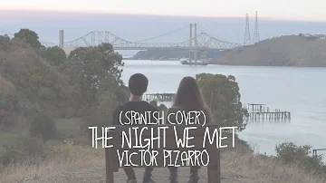 Lord Huron - The Night We Met (en Español) [13 Reasons Why] (Cover by Victor Pizarro)