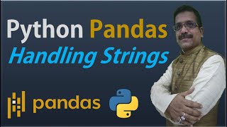 Python Pandas Tutorials | 7. Handling String values | Working with text data | Pandas String methods
