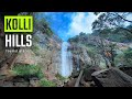 Kolli hills  kolli hills tourist places l aagaya gangai falls