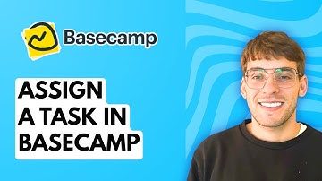 How to Assign a Task in Basecamp [2025 Guide]