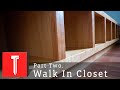How To Build A Walk In Closet || PART 2 How To Build A Walk In Closet || PART 2