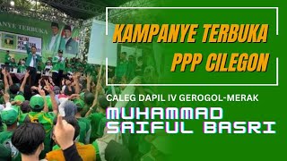 Kampanye Terbuka Ppp Cilegon Caleg Muhammad Saiful Basri Boyong 2500 Pendukung