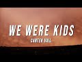 Carter Vail - WE WERE KIDS (Lyrics)