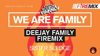 We are Family (DEEJAY FAMILY Firemix) - Sister Sledge