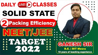 SOLID STATE L2 | Packing efficiency | JEE | NEET | TARGET 2022 | Educreation Academy