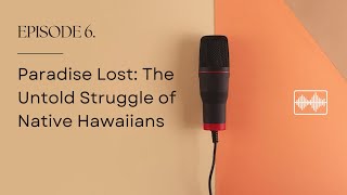 Paradise Lost The Untold Struggle of Native Hawaiians - FramingTheFacts Podcast Hawaii Paradise Turned To Hell