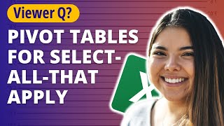 How to Analyze Check-All-That-Apply Survey Data with Pivot Tables 🔥 [VIEWER QUESTION]